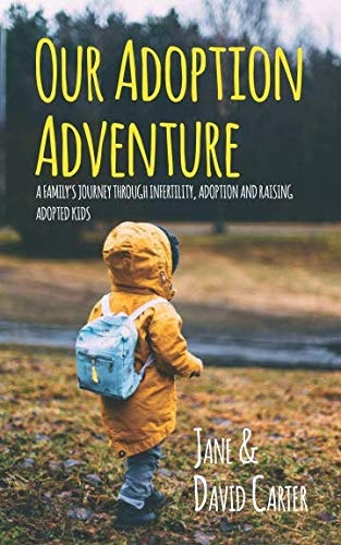 Our Adoption Adventure A Family's Journey Through Infertility, Adoption, and Raising Adopted Kids