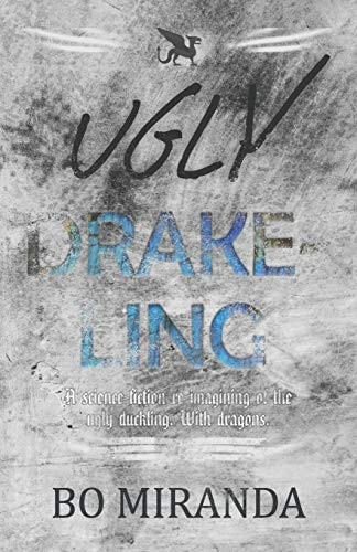 Ugly Drakeling A Science-Fiction Re-Imagining of the Ugly Duckling. with Dragons.