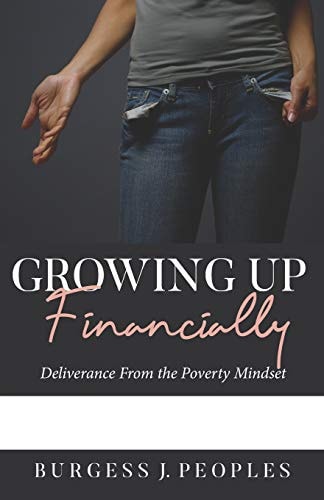 Growing Up Financially Deliverance From the Poverty Mindset