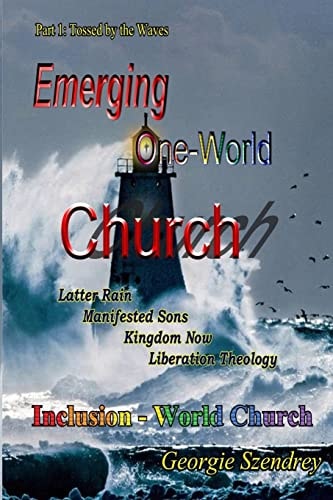 The Emerging One-World Church Part 1: Tossed by the Waves