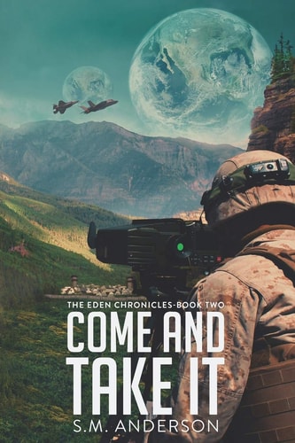Come and Take It The Eden Chronicles - Book Two