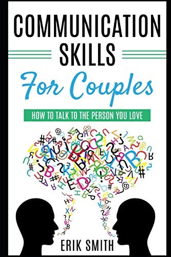 Communication Skills for Couples How to Talk to the Person You Love