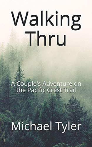 Walking Thru A Couple's Adventure on the Pacific Crest Trail