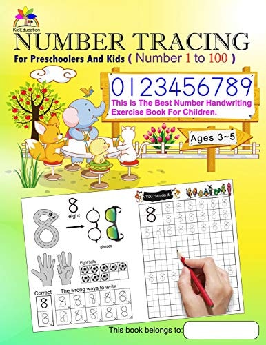 Number Tracing Book for Preschoolers and Kids Ages 3-5 Number 1 To 100 The Best Number Handwriting Exercise Book for Children