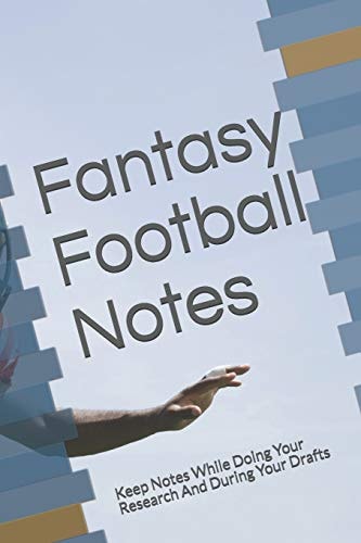 Fantasy Football Notes Keep Notes While Doing Your Research and During Your Drafts
