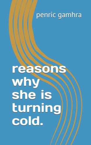Reasons Why She Is Turning Cold