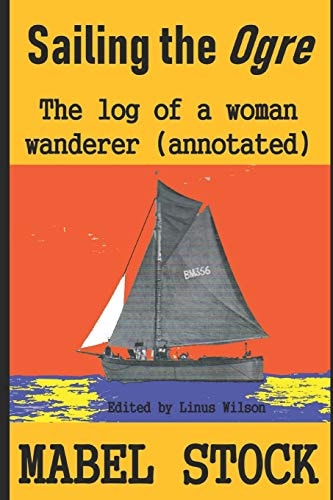Sailing the Ogre A Log of a Woman Wanderer (Annotated)