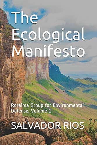The Ecological Manifesto Roraima Group for Environmental Defense, Volume 1