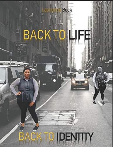 Back To Life Back To Identity "A Guide to Help You on Your Journey Towards Healing."
