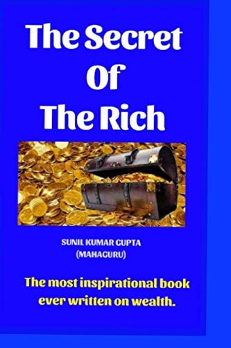 The Secret of the Rich The Most Inspirational Book Ever Written on Wealth.