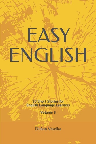 Easy English 10 Short Stories for English Learners Volume 5