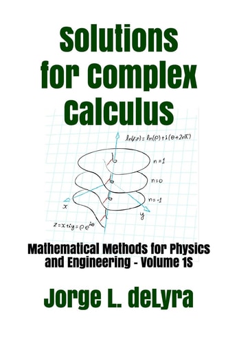 Solutions for Complex Calculus Mathematical Methods for Physics and Engineering - Volume 1s