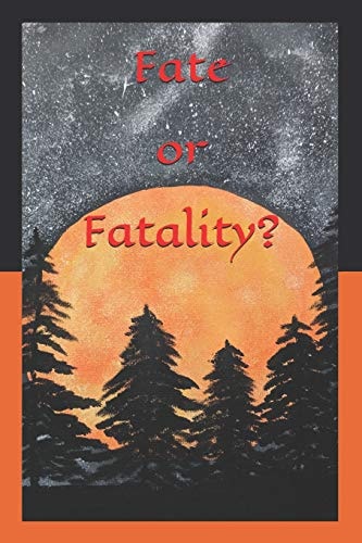 Fate Or Fatality?