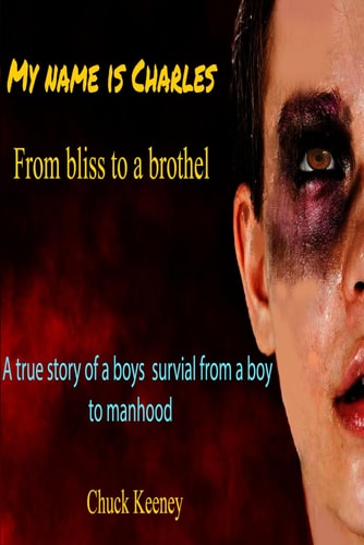 My Name Is Charles True Story of a Boys Death Defining Moments from a Boy Into Manhood