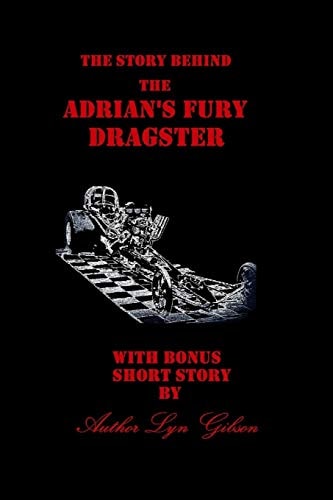 The Story Behind the Adrian's Fury Dragster