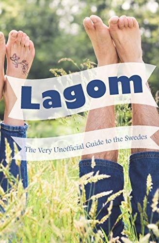 Lagom - The Very Unofficial Guide to the Swedes From a - Z and Beyond