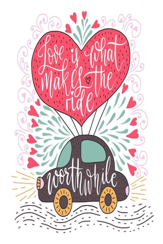 Love Is What Makes the Ride Worthwhile.