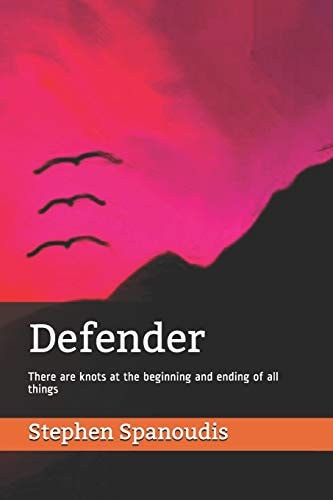 Defender There Are Knots at the Beginning and Ending of All Things