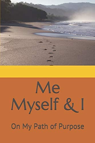 Me Myself & I On My Path of Purpose