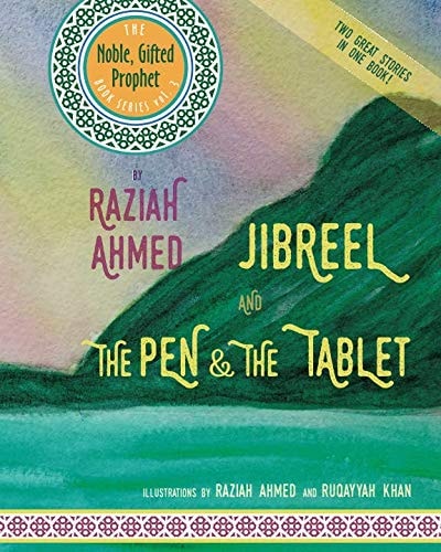 Jibreel AND The Pen & The Tablet Two Great Stories In One Book!