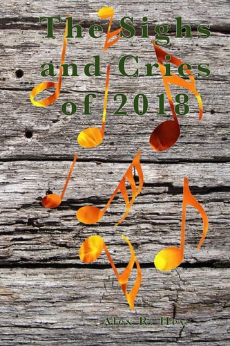 The Sighs and Cries Of 2018