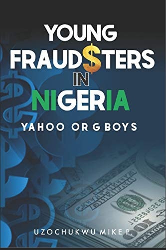 Young Fraudsters in Nigeria (Yahoo Or G Boys)