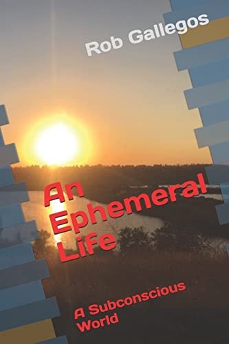An Ephemeral Life A Subconscious World