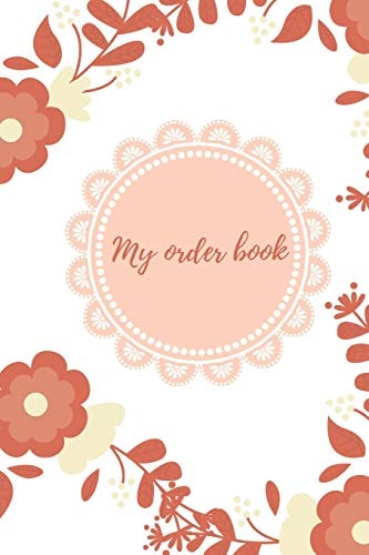 My Order Book Diary for All My Orders: Cupcakes, Cakes, Cake Pops & Cookies