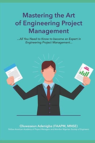 Mastering the Art of Project Management Engineering All You Need to Know to Be an Expert in Engineering Project Management