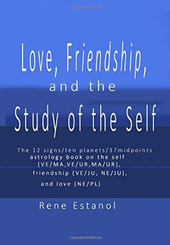 Love, Friendship and the Study of the Self Astrology Reconstructed from the Book of Job and Edgar Cayce Readings