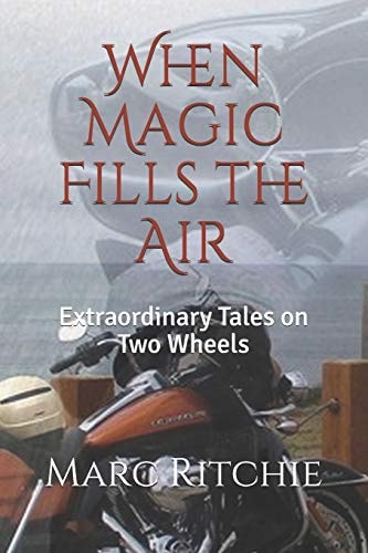 When Magic Fills the Air Extraordinary Tales on Two Wheels