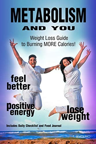 Metabolism and You Weight Loss Guide to Burning More Calories!