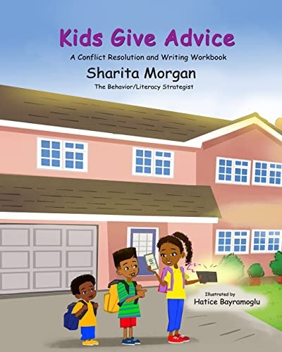 Kids Give Advice The Writing and Conflict Resolution Workbook