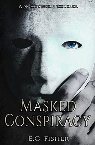 Masked Conspiracy (a Noah Knolls Thriller)