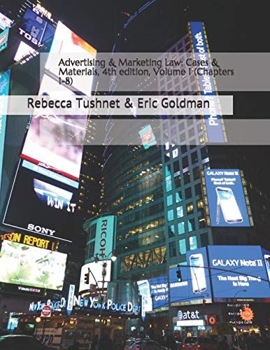 Advertising & Marketing Law Cases & Materials, 4th Edition, Volume 1 (Chapters 1-8)