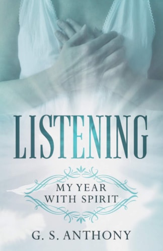 Listening My Year with Spirit
