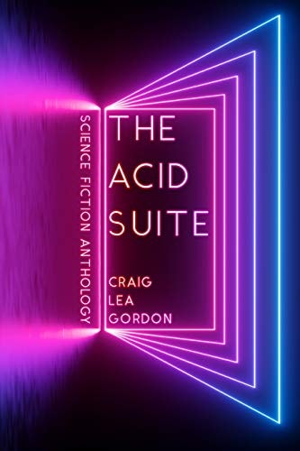 The Acid Suite Science Fiction Anthology