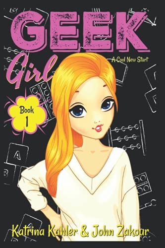 Geek Girl - Book 1 A Cool New Start