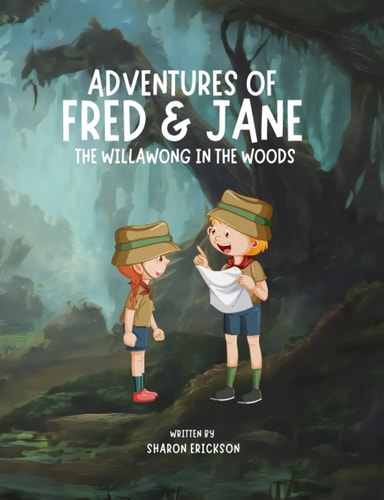 Adventures of Fred and Jane The Willawong in the Woods