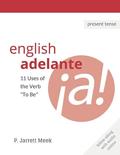 English Adelante 11 Uses of the Verb "To Be"