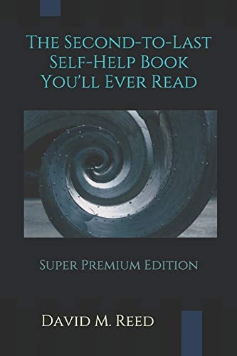 The Second to Last Self-Help Book You'll Ever Read