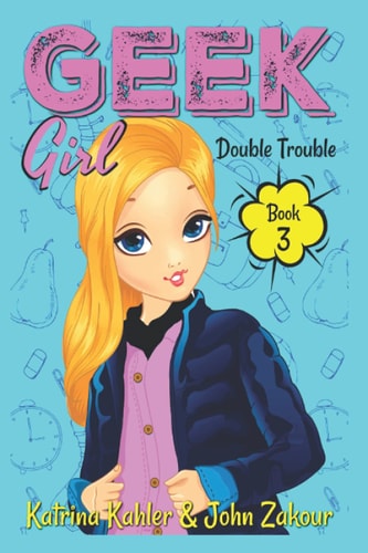 Geek Girl - Book 3 Double Trouble