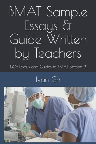 Bmat Sample Essays & Guide Written by Teachers 50+ Essays and Guides to Bmat Section 3