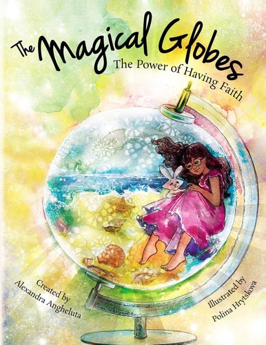The Magical Globes The Power of Having Faith