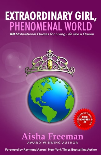 Extraordinary Girl, Phenomenal World 50 Motivational Quotes for Living Life Like a Queen