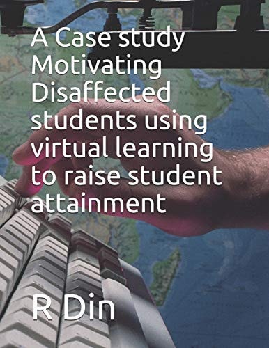 A Case Study Motivating Disaffected Students Using Virtual Learning Environments to Raise Student Attainment