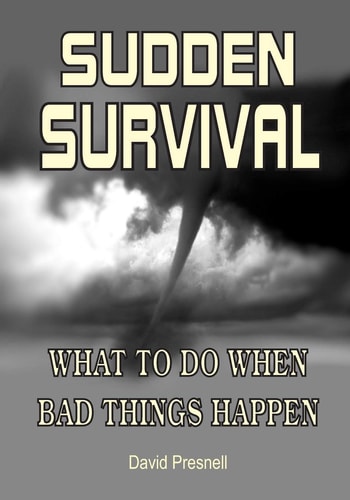 Sudden Survival What to Do When Bad Things Happen