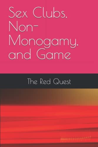 Sex Clubs, Non-Monogamy, and Game