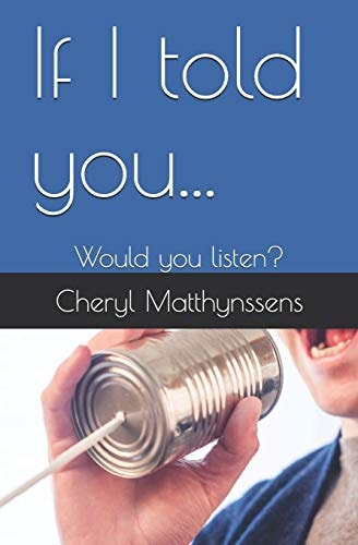 If I Told You... Would You Listen?