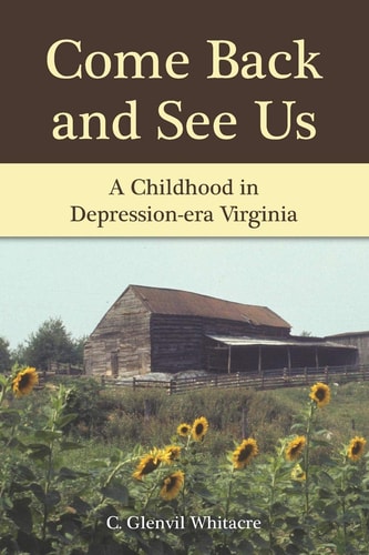 Come Back and See Us A Childhood in Depression-era Virginia